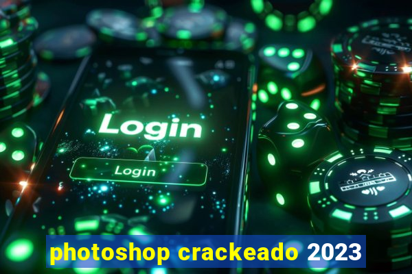 photoshop crackeado 2023